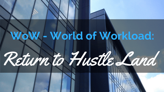 world-of-workload-return-to-hustle-land.png